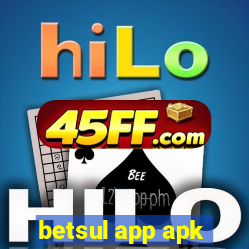 betsul app apk